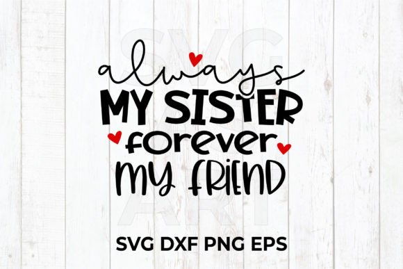 Download Always My Sister Forever My Friend SVG - Friend Collection