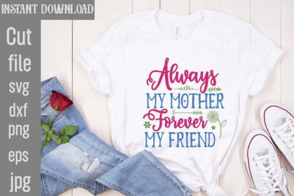 Download Always My Mother Forever My Friend SVG - Friend Collection
