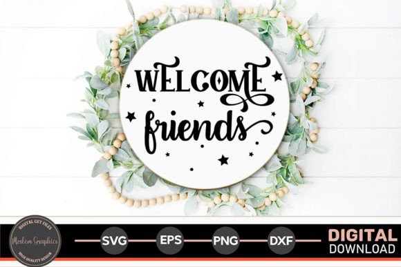 Download Welcome Friends - Home Sign Svg. - Friend Collection
